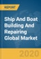 Ship And Boat Building And Repairing Global Market Report 2020-30: Covid 19 Impact and Recovery - Product Thumbnail Image