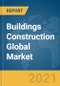 Buildings Construction Global Market Report 2021: COVID-19 Impact and Recovery to 2030 - Product Image