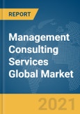 Management Consulting Services Global Market Report 2021: COVID-19 Impact and Recovery to 2030- Product Image