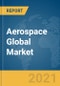Aerospace Global Market Report 2021: COVID-19 Impact and Recovery to 2030 - Product Thumbnail Image