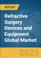 Refractive Surgery Devices and Equipment Global Market Report 2021: COVID-19 Impact and Recovery to 2030 - Product Thumbnail Image