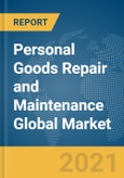 Personal Goods Repair and Maintenance Global Market Report 2021: COVID-19 Impact and Recovery to 2030- Product Image