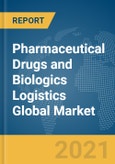 Pharmaceutical Drugs and Biologics Logistics Global Market Opportunities and Strategies to 2030: COVID-19 Impact and Recovery- Product Image