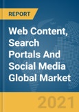 Web Content, Search Portals And Social Media Global Market Report 2021: COVID-19 Impact and Recovery to 2030- Product Image