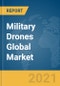 Military Drones Global Market Report 2021: COVID-19 Growth and Change to 2030 - Product Thumbnail Image