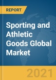 Sporting and Athletic Goods Global Market Report 2021: COVID-19 Impact and Recovery to 2030- Product Image