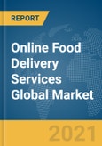 Online Food Delivery Services Global Market Report 2021: COVID-19 Growth and Change to 2030- Product Image