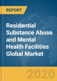 Residential Substance Abuse and Mental Health Facilities Global Market Report 2020-30: COVID-19 Implications and Growth- Product Image