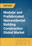 Modular and Prefabricated Nonresidential Building Construction Global Market Report 2021: COVID-19 Growth and Change to 2030- Product Image