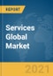 Services Global Market Report 2021: COVID-19 Impact and Recovery to 2030 - Product Image