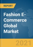 Fashion E-Commerce Global Market Report 2021: COVID-19 Growth and Change to 2030- Product Image
