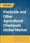 Pesticide and Other Agricultural Chemicals Global Market Report 2021: COVID-19 Impact and Recovery to 2030- Product Image