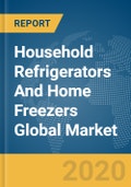 Household Refrigerators And Home Freezers Global Market Report 2020- Product Image