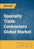 Specialty Trade Contractors Global Market Report 2020-30: COVID- 19 Impact and Recovery- Product Image