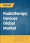 Radiotherapy Devices Global Market Report 2021: COVID-19 Growth and Change to 2030 - Product Image