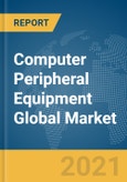 Computer Peripheral Equipment Global Market Report 2021: COVID-19 Impact and Recovery to 2030- Product Image