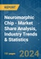 Neuromorphic Chip - Market Share Analysis, Industry Trends & Statistics, Growth Forecasts 2019 - 2029 - Product Image
