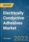 Electrically Conductive Adhesives Market - Growth, Trends, COVID-19 Impact, and Forecasts (2022 - 2027)- Product Image