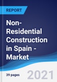 Non-Residential Construction in Spain - Market Summary, Competitive Analysis and Forecast to 2025- Product Image