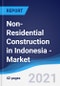 Non-Residential Construction in Indonesia - Market Summary, Competitive Analysis and Forecast to 2025 - Product Thumbnail Image