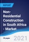 Non-Residential Construction in South Africa - Market Summary, Competitive Analysis and Forecast to 2025 - Product Thumbnail Image