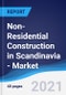 Non-Residential Construction in Scandinavia - Market Summary, Competitive Analysis and Forecast to 2025 - Product Thumbnail Image