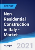 Non-Residential Construction in Italy - Market Summary, Competitive Analysis and Forecast to 2025- Product Image