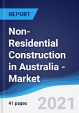 Non-Residential Construction in Australia - Market Summary, Competitive Analysis and Forecast to 2025- Product Image