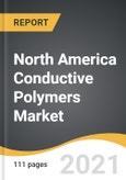 North America Conductive Polymers Market 2021-2028- Product Image