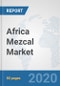 Africa Mezcal Market : Prospects, Trends Analysis, Market Size and Forecasts up to 2025 - Product Thumbnail Image