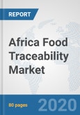 Africa Food Traceability (Tracking Technologies) Market : Prospects, Trends Analysis, Market Size and Forecasts up to 2025- Product Image
