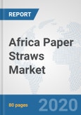 Africa Paper Straws Market: Prospects, Trends Analysis, Market Size and Forecasts up to 2025- Product Image