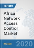 Africa Network Access Control Market : Prospects, Trends Analysis, Market Size and Forecasts up to 2025- Product Image