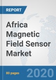 Africa Magnetic Field Sensor Market: Prospects, Trends Analysis, Market Size and Forecasts up to 2025- Product Image