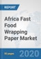 Africa Fast Food Wrapping Paper Market: Prospects, Trends Analysis, Market Size and Forecasts up to 2025 - Product Thumbnail Image