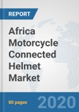 Africa Motorcycle Connected Helmet Market: Prospects, Trends Analysis, Market Size and Forecasts up to 2025- Product Image