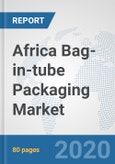 Africa Bag-in-tube Packaging Market: Prospects, Trends Analysis, Market Size and Forecasts up to 2025- Product Image