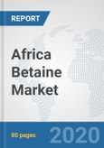 Africa Betaine Market : Prospects, Trends Analysis, Market Size and Forecasts up to 2025- Product Image