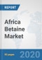 Africa Betaine Market : Prospects, Trends Analysis, Market Size and Forecasts up to 2025 - Product Thumbnail Image
