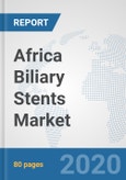Africa Biliary Stents Market : Prospects, Trends Analysis, Market Size and Forecasts up to 2025- Product Image