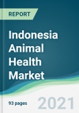 Indonesia Animal Health Market - Forecasts from 2021 to 2026- Product Image