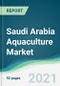 Saudi Arabia Aquaculture Market - Forecasts from 2021 to 2026 - Product Thumbnail Image