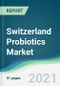 Switzerland Probiotics Market - Forecasts from 2021 to 2026 - Product Thumbnail Image