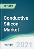 Conductive Silicon Market - Forecasts from 2021 to 2026- Product Image