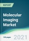 Molecular Imaging Market - Forecasts from 2021 to 2026 - Product Thumbnail Image