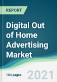 Digital Out of Home Advertising Market - Forecasts from 2021 to 2026- Product Image