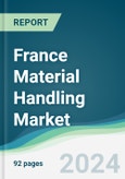 France Material Handling Market Forecasts from 2023 to 2028- Product Image