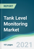 Tank Level Monitoring Market - Forecasts from 2021 to 2026- Product Image