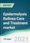 Epidermolysis Bullosa Care and Treatment market - Forecasts from 2021 to 2026 - Product Image
