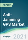 Anti-Jamming GPS Market - Forecasts from 2021 to 2026- Product Image